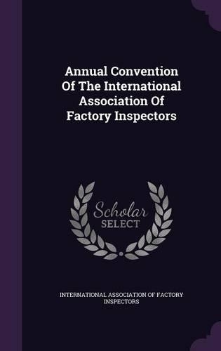 Annual Convention of the International Association of Factory Inspectors