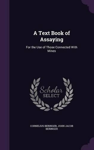 A Text Book of Assaying: (English)