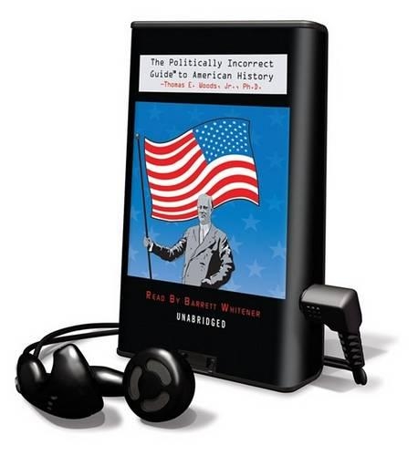 The Politically Incorrect Guide to American History: (Politically Incorrect Guides (Playaway))
