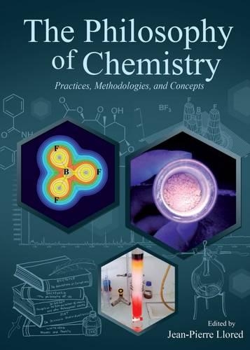 The Philosophy of Chemistry: Practices, Methodologies, and Concepts(English)
