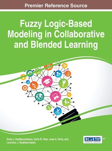Fuzzy Logic-Based Modeling in Collaborative and Blended Learning: (Advances in Educational Technologies and Instructional Design)