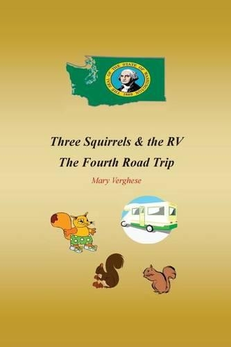 Three Squirrels and the RV - The Fourth Road Trip (Washington): (4 Three Squirrels and the RV)