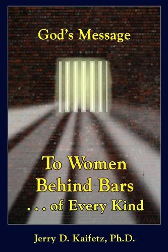 God's Message to Women Behind Bars . . . of Every Kind
