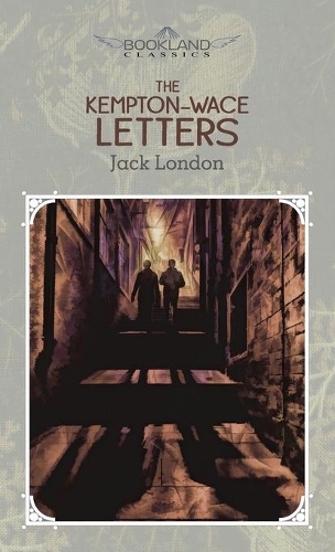 The Kempton-Wace Letters: (Bookland Classics)