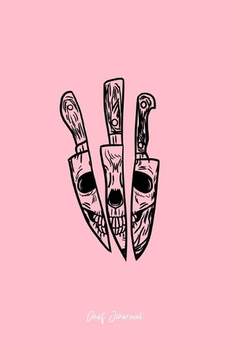 Chef Journal: Skull Reflected on Kitchen Knives Retro Chefs Cooks Gift - Pink Ruled Lined Notebook - Diary, Writing, Notes, Gratitude, Goal Journal - 6x9 120 page