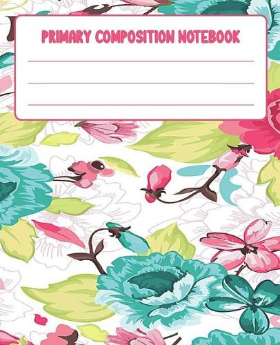 Primary Composition Notebook: Primary Composition Notebook with Drawing Space, draw and write journal, Dotted Mid line and Picture Space, Composition Notebook Primary Kindergarte