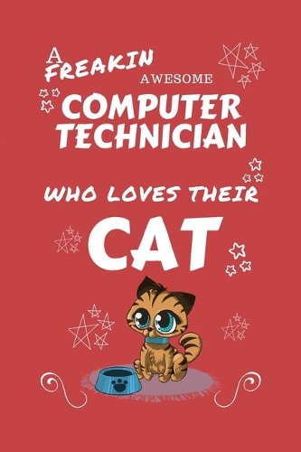 A Freakin Awesome Computer Technician Who Loves Their Cat