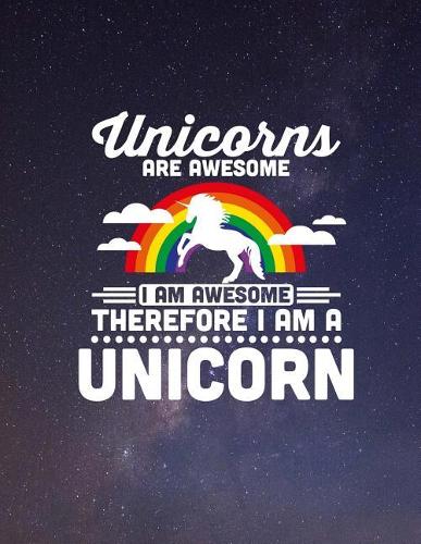 Unicorns are Awesome and I am Awesome Therefore I am a Unicorn