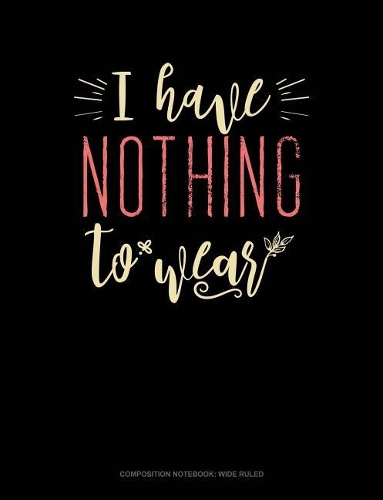 I Have Nothing to Wear