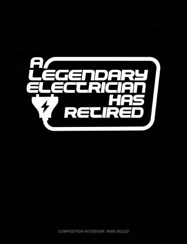 A Legendary Electrician Has Retired