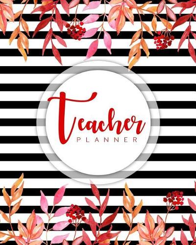 Lesson Planner for Teachers 2019-2020: Weekly and Monthly Teacher Planner, Time Management for Teachers, Academic Year Lesson Plan and Record Book (July 2019 - July 2020)(6 Teacher Planner Book)