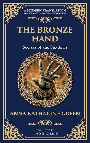 The Bronze Hand: A Mystery of Crime, Clues, and a Supernatural Touch(343 Library of Alexandria)