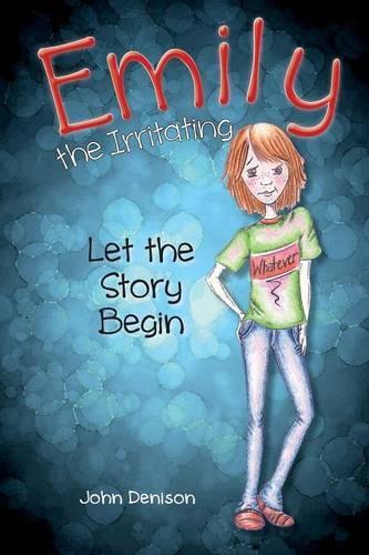 Emily the Irritating Let the Story Begin: (English)