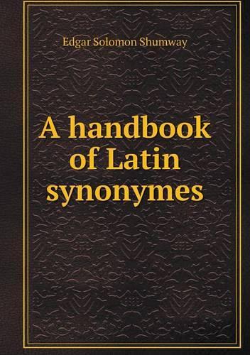 A handbook of Latin synonymes
