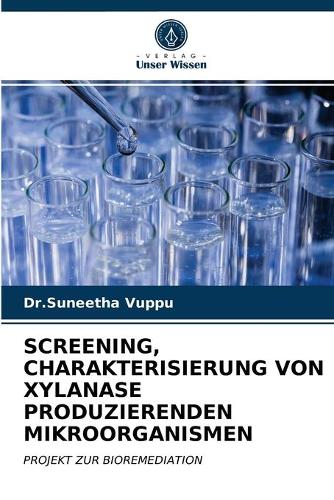 Screening, Charakterisierung Von Xylanase Produzierenden Mikroorganismen