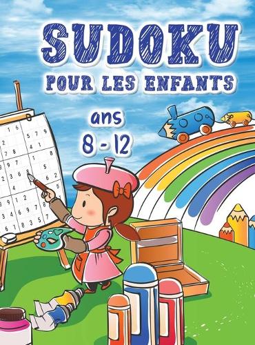 Sudoku pour les enfants: Sudoku incroyable et facile pour les enfants