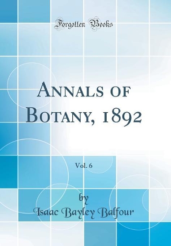 Annals of Botany, 1892, Vol. 6 (Classic Reprint)