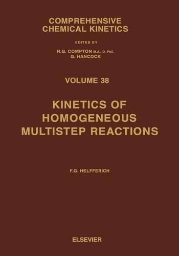 Kinetics of Homogeneous Multistep Reactions: Volume 38(Volume 38 Comprehensive Chemical Kinetics)