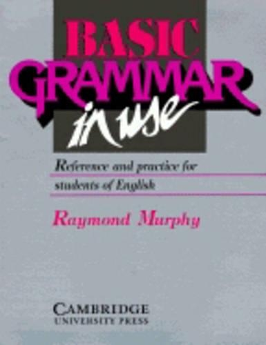 Basic Grammar in Use Student's book: Reference and Practice for Students of English(Grammar in Use)