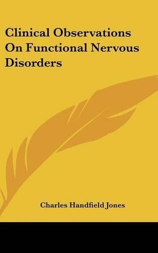 Clinical Observations on Functional Nervous Disorders
