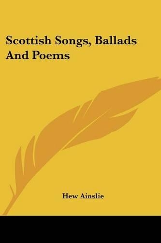 Scottish Songs, Ballads And Poems