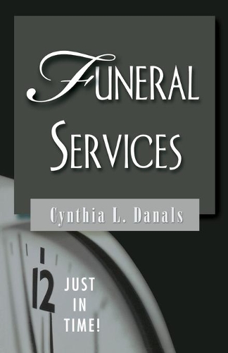 Funeral Services: (Just in Time! S.)