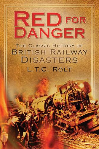 Red for Danger: The Classic History of British Railway Disasters(0002-)