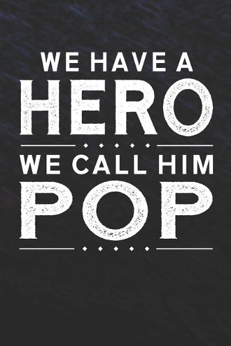 We Have A Hero We Call Him Pop
