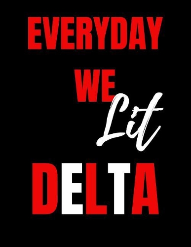 Everyday we lit Delta