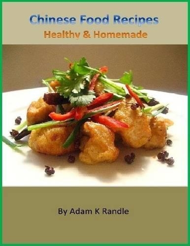 Chinese Food Recipes: Healthy & Homemade