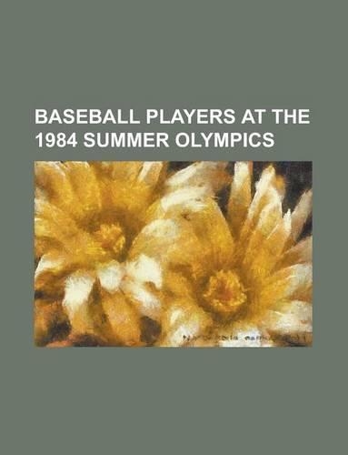 Baseball Players at the 1984 Summer Olympics