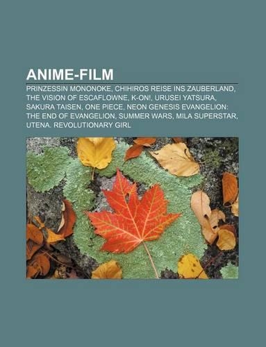 Anime-Film: Prinzessin Mononoke, Chihiros Reise Ins Zauberland, the Vision of Escaflowne, K-On!, Urusei Yatsura, Sakura Taisen, One Piece(German)