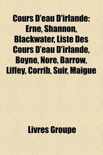 Cours D'Eau D'Irlande: Erne, Shannon, Blackwater, Liste Des Cours D'Eau D'Irlande, Boyne, Nore, Barrow, Liffey, Corrib, Suir, Maigue(French)