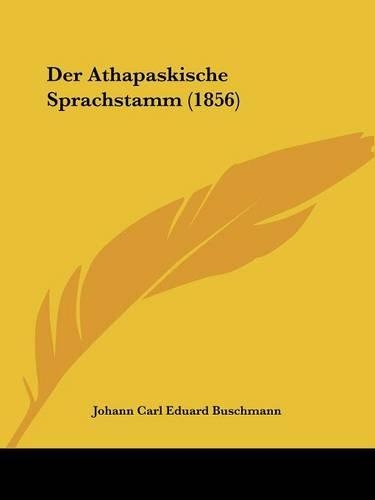 Der Athapaskische Sprachstamm (1856): (German)