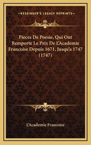 Pieces De Poesie, Qui Ont Remporte Le Prix De L'Academie Francoise Depuis 1671, Jusqu'a 1747 (1747)