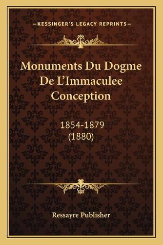 Monuments Du Dogme De L'Immaculee Conception: 1854-1879 (1880)(French)
