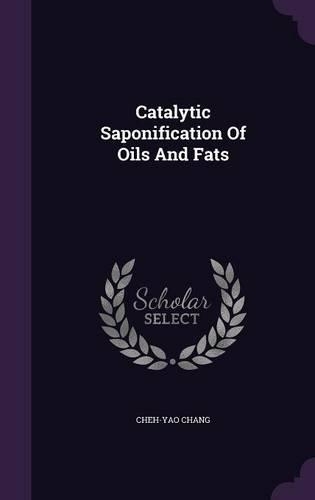 Catalytic Saponification Of Oils And Fats
