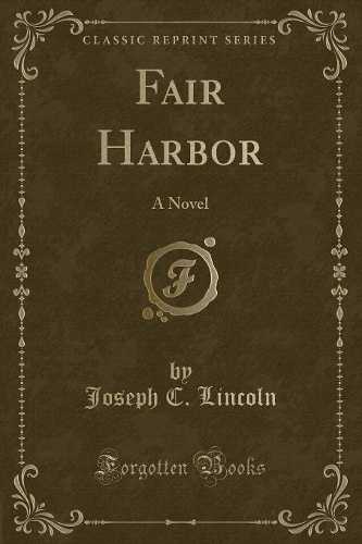 Fair Harbor: A Novel (Classic Reprint)