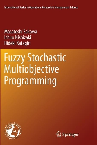 Fuzzy Stochastic Multiobjective Programming: (159 International Series in Operations Research & Management Science)