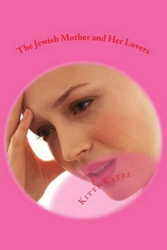 The Jewish Mother and Her Lovers
