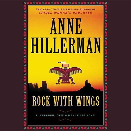 Rock with Wings Lib/E: A Leaphorn, Chee & Manuelito Novel(20 Leaphorn, Chee & Manuelito Novels)