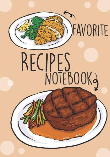 Favorite Recipes Notebook