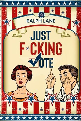 Just F*cking Vote