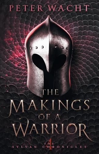 The Makings of a Warrior: The Sylvan Chronicles, Book 4(4 The Sylvan Chronicles)