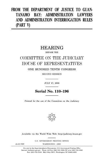 From the Department of Justice to Guantanamo Bay PT. V