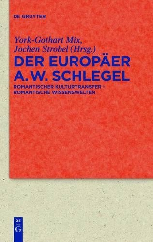 Der Europaer August Wilhelm Schlegel