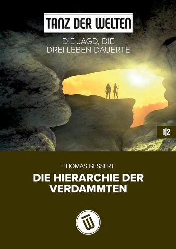 Die Jagd, die drei Leben dauerte: Die Hierarchie der Verdammten