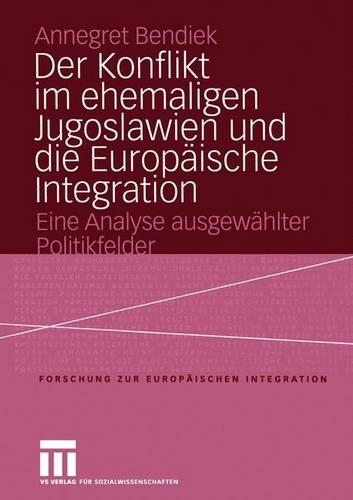 Der Konflikt im ehemaligen Jugoslawien und die Europäische Integration