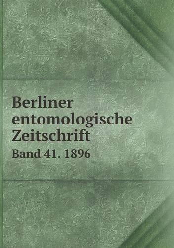 Berliner entomologische Zeitschrift Band 41. 1896