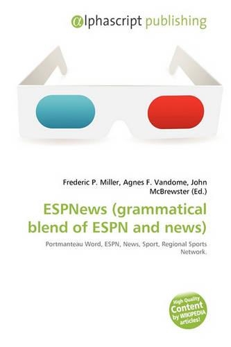 Espnews (Grammatical Blend of ESPN and News): (English)